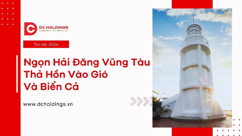Hải đăng Vũng Tàu cổ kính với tầm nhìn bao quát toàn cảnh thành phố